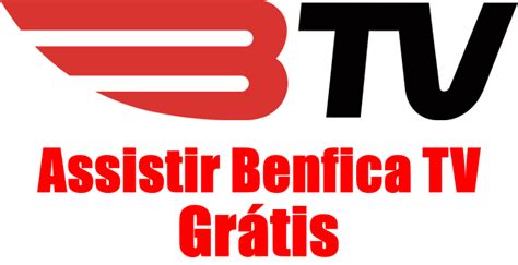 ¡vea sus partidos favoritos live gratis y sin registrarse! Assistir Benfic na BenficaTV Grátis | Apostas Desportivas ...