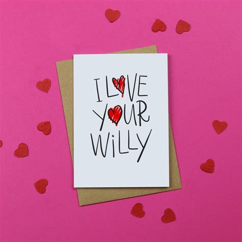 I Love Your Willy Funny Anniversary Card Rude Valentines Etsy