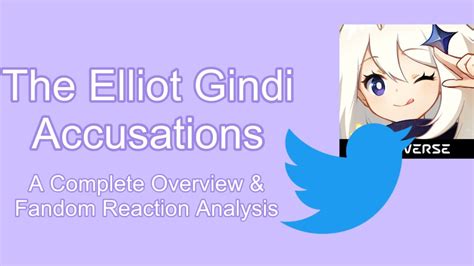 The Elliot Gindi Accusations Complete Overview And Genshin Fandom Analysis Youtube