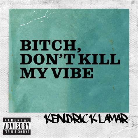 ‎bitch Dont Kill My Vibe Ep Album By Kendrick Lamar Apple Music