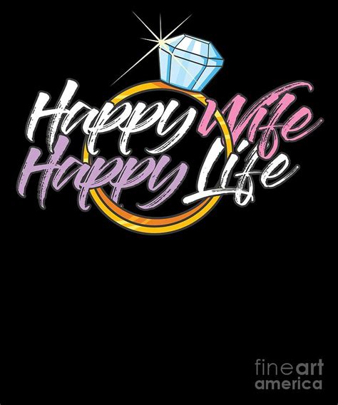 Happy Wife Happy Life Diamond Ring Marriage Digital Art By Fh Design Fine Art America