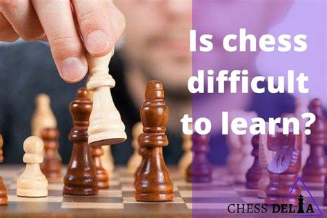 Is Chess Difficult To Learn All You Need To Know Chess Delta