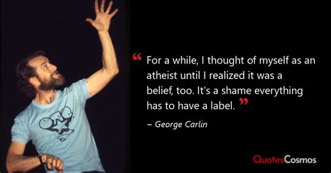 For A While I Thought Of Myself As George Carlin Quote