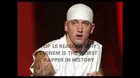Top 10 Reasons Eminem Is The Worst Rapper In History Youtube