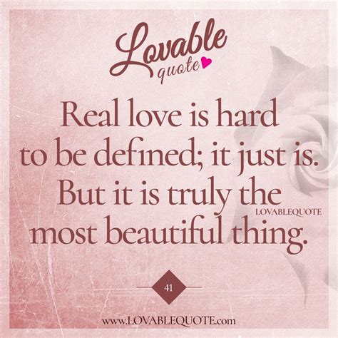 Real Love Is Truly The Most Beautiful Thing Lovable Quote Real Love