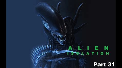 Alien Isolation Ps3 Part 31 Youtube