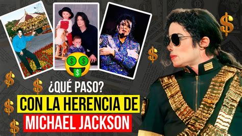 Así Se Encuentra Actualmente La Herencia De Michael Jackson Youtube
