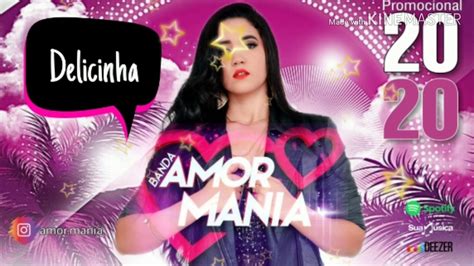 Delicinha Banda Amor Mania YouTube