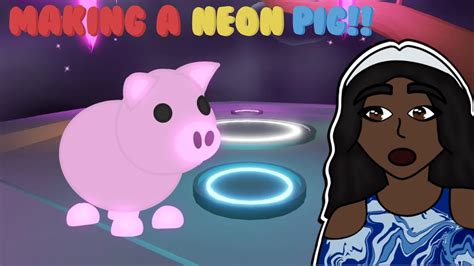 Making A Neon Pig In Adopt Me Roblox Adopt Me Youtube