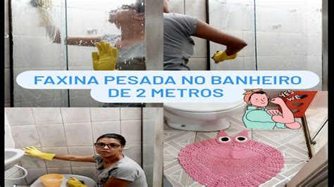 Faxina Pesada No Banheiro De 2 Metros Banheiro Limpinho E Perfumado