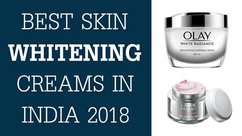 Best Skin Whitening Cream In India Top 10 Skin Whitening Cream To Buy