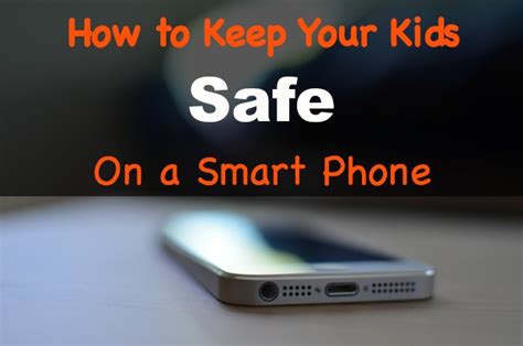 How To Keep Your Kids Safe On A Smart Phone Infographic
