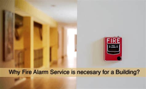 Why Fire Alarm Service Is Necessary For A Building Ceasefire