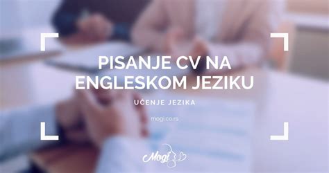 Pisanje Cv Na Engleskom Jeziku Mogi škola Stranih Jezika Beograd