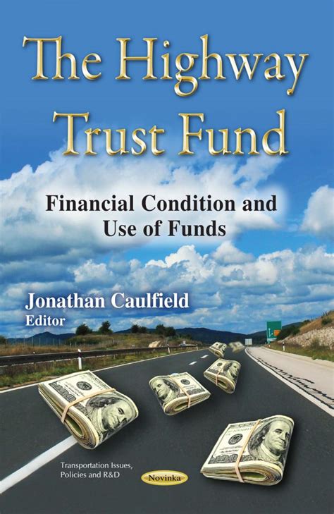 The Highway Trust Fund Financial Condition And Use Of Funds Nova