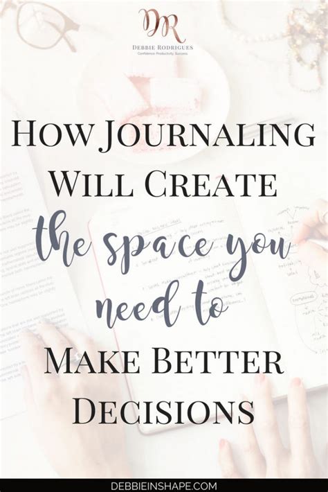 How Journaling Will Create The Space You Need To Make Better Decisions
