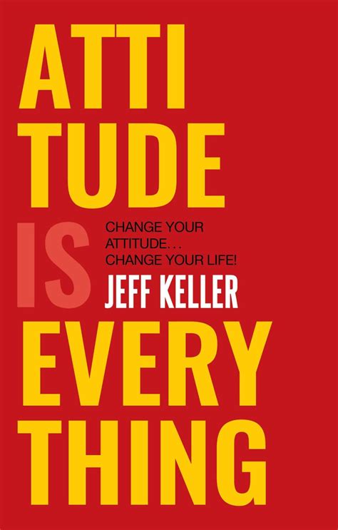 Attitude Is Everything Jeff Keller Thinksync
