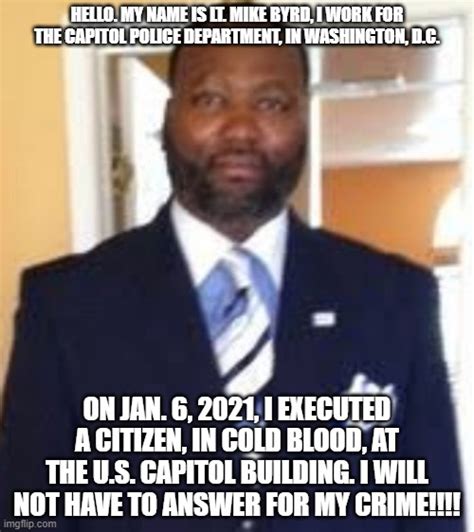 Lt Mike Byrd Executioner For The Left Imgflip