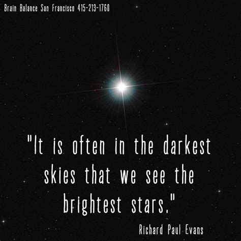 It Is Often In The Darkest Skies That We See The Brightest Stars