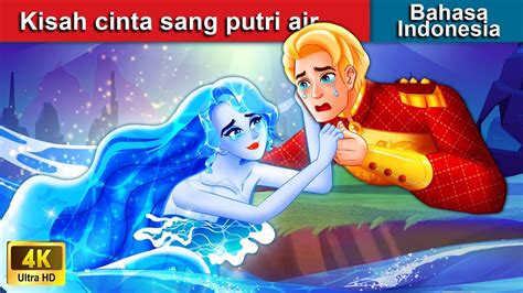 Kisah Cinta Sang Putri Air 🌊 Dongeng Bahasa Indonesia 🌙 Woa