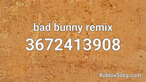 Bad Bunny Remix Roblox Id Roblox Music Codes