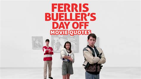 The 20 Best Ferris Bueller Quotes From Ferris Buellers Day Off