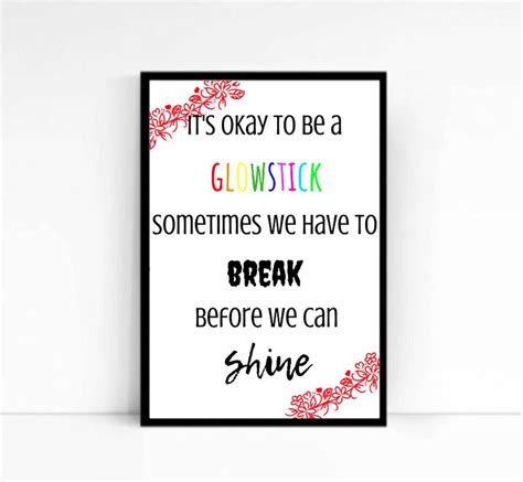 Inspirational Printable Quote Its Okay To Be A Glowstick Just