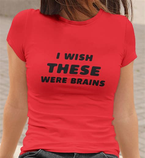 I Wish These Were Brains T Shirt Pour Femmes Demandez Etsy