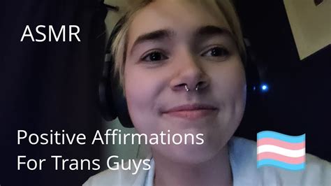 Asmr Positive Affirmations For Trans Guys Youtube