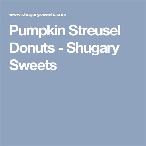 Pumpkin Streusel Donuts Shugary Sweets Shugary Sweets Pumpkin