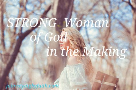 Strong Woman Of God In The Making Strong Women Godly Woman Women Of