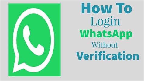 How To Login Whatsapp Without Verificationactivate Whatsapp Without