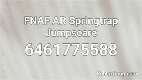 Fnaf Ar Springtrap Jumpscare Roblox Id Roblox Music Codes