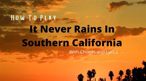 How To Play It Never Rains In Southern California Lesson 21 Youtube