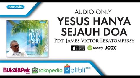 Yesus Hanya Sejauh Doa Pdt James Victor Lekatompessy Audio Youtube