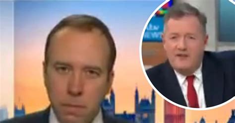 Matt hancock, speaking at a downing street press conference, urged anyone who was tested for. Piers Morgan orders Matt Hancock to take decisive action ...