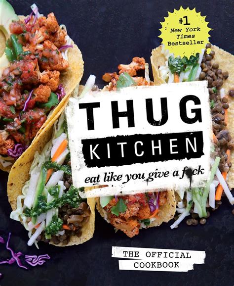 thug kitchen eat like you give a f ck 8 best vegan cookbooks you can buy right now popsugar