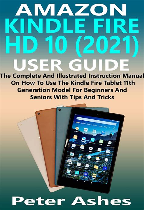 Amazon Kindle Fire Hd 10 2021 User Guide The Complete And