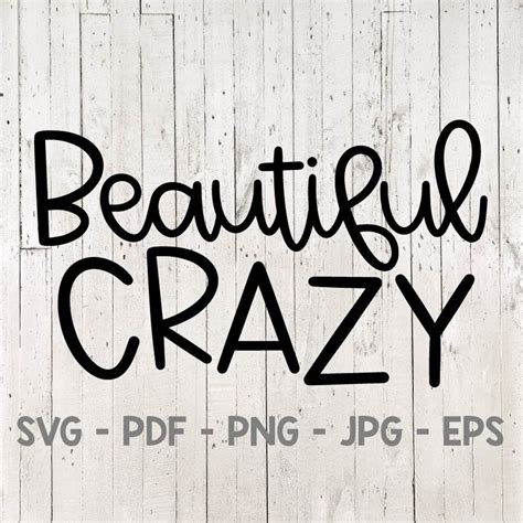 Beautiful Crazy Svg Cut File Digital File Svg Png Pdf Etsy