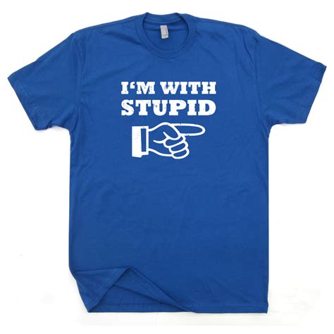 Im With Stupid T Shirt Funny T Shirt Saying Humor Retro Tee