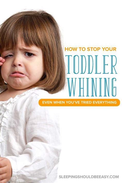 How To Stop Your Toddler Whining Even When Youve Tried