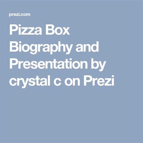 Pizza Box Biography And Presentation