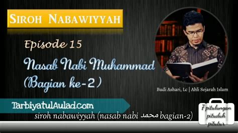 Siroh Nabawiyyah Episode 15 Nasab Nabi محمدsaw Bagian 2 Youtube
