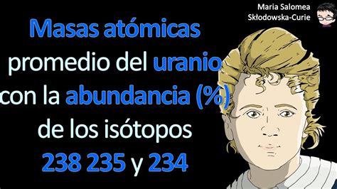 Masas Atómicas Promedio Del Uranio Con La Abundancia De Los