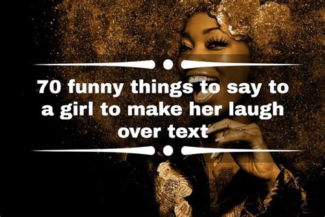 Sweet Funny Things To Say To A Girl ♥true Life I Love To Laugh Funny