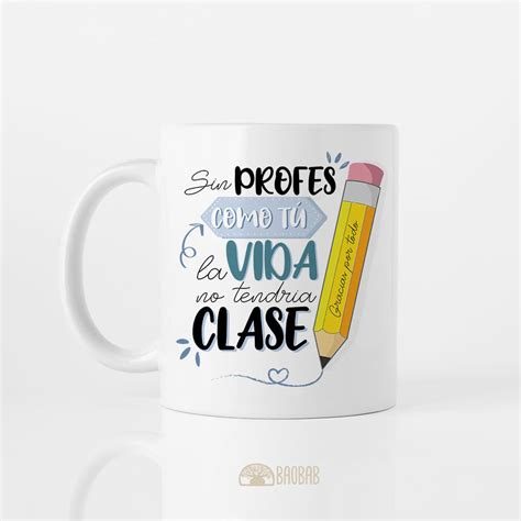 Taza Sin Profes Como T La Vida No Tendr A Clase Tedediko