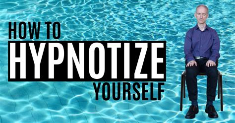 How To Hypnotize Yourself A Self Hypnosis Tutorial Self Help For Life