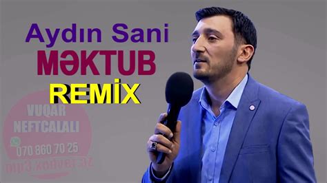 Aydin Sani Mektub Remix Youtube