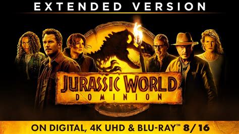 Jurassic World Dominion Extended Version On Digital 4k Uhd And Blu Ray 816 Youtube