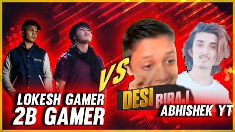 😡desi Gamer Biraj And Abhishek Yt Vs Lokesh Gamer And 2b Gamer 😧😧over Power Gameplay😧 Youtube